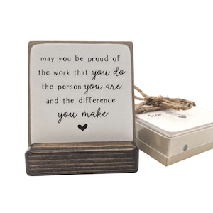 may you be proud of the work you do the person you are and the difference you make | message-in-a-box | thank you gift | employee gift