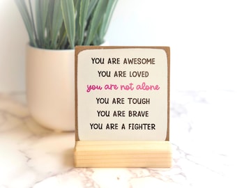 Your are not alone | Cancer encouragement gift | UV print