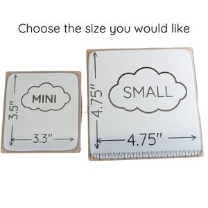 May include: Two wooden signs with cloud shapes and text. The smaller sign measures 3.3 inches by 3.5 inches and says "MINI". The larger sign measures 4.75 inches by 4.75 inches and says "SMALL".