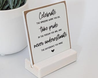 Employee Appreciation Mini Sign: Coworker Mentor Gift, friendship gift, may you be proud plaque