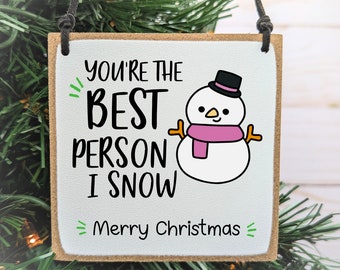 You're the best person I snow ornament | Christmas gift