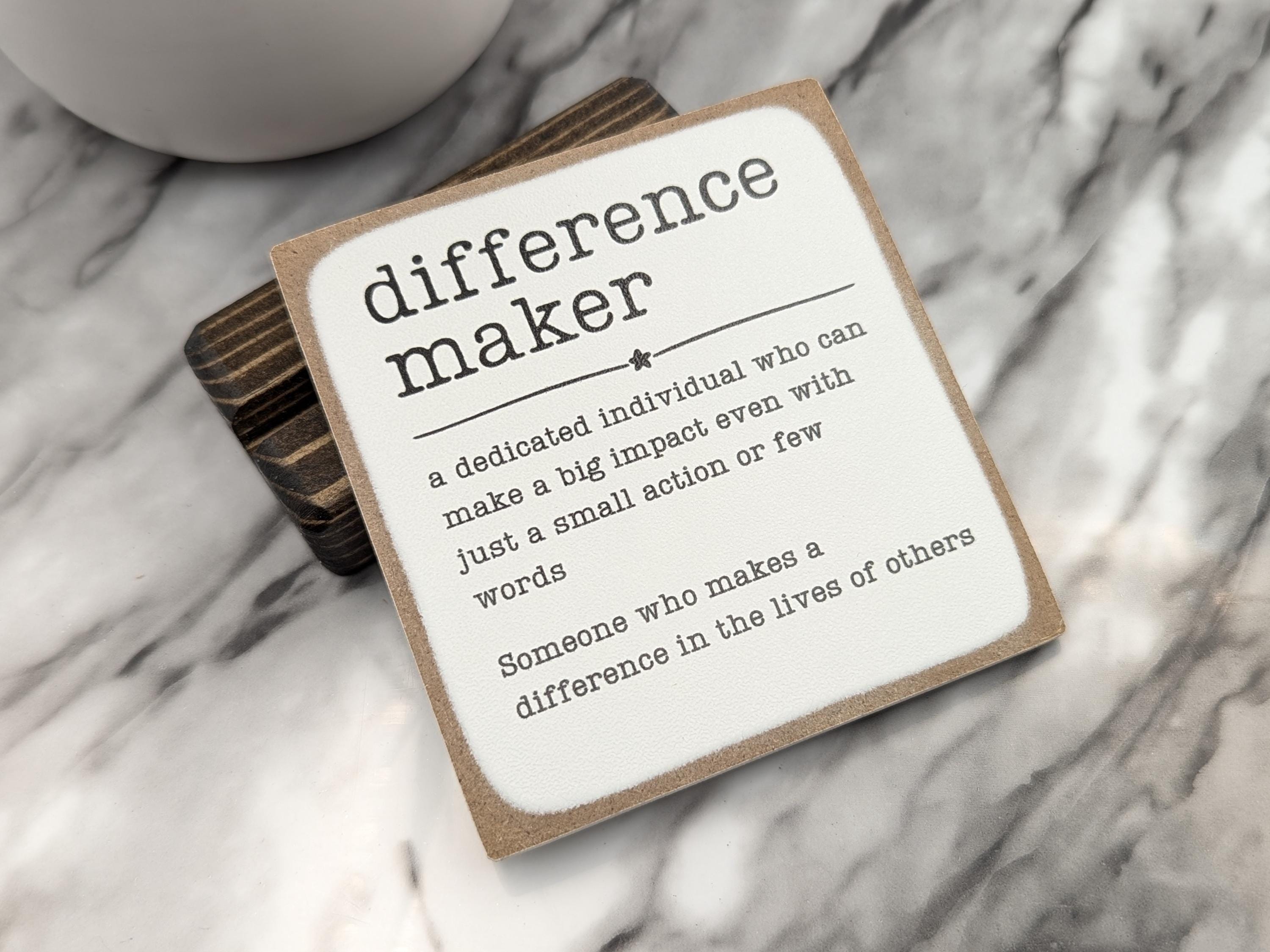 difference maker definition, appreciation gift, coworker gift, work gift, office gift, personalized appreciation gift, mini sign