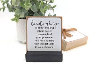 Leadership Quote Mini Sign: Thoughtful Boss, leader, mentor Gift