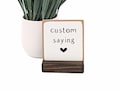 Custom Mini Sign gift: Personalized for Tiered Tray, office, home or business product logo