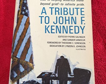 1965 - A Tribute to John F Kennedy - Edited by Pierre Salinger and Sander Vanocur - Dell Books 9100 -First Printing February 1965 -102 pages