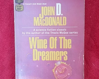 1951 - Wine of the Dreamers by John D. MacDonald - A Fawcett Gold Medal Book - R1994 - 175 pages