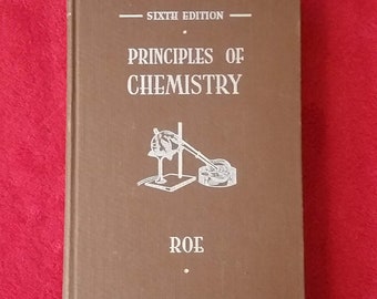 1946 - Principles of Chemistry Sixth Edition By Joseph H. Roe PhD - The C.V. Mosby Company - Hardcover - 403 pages with index