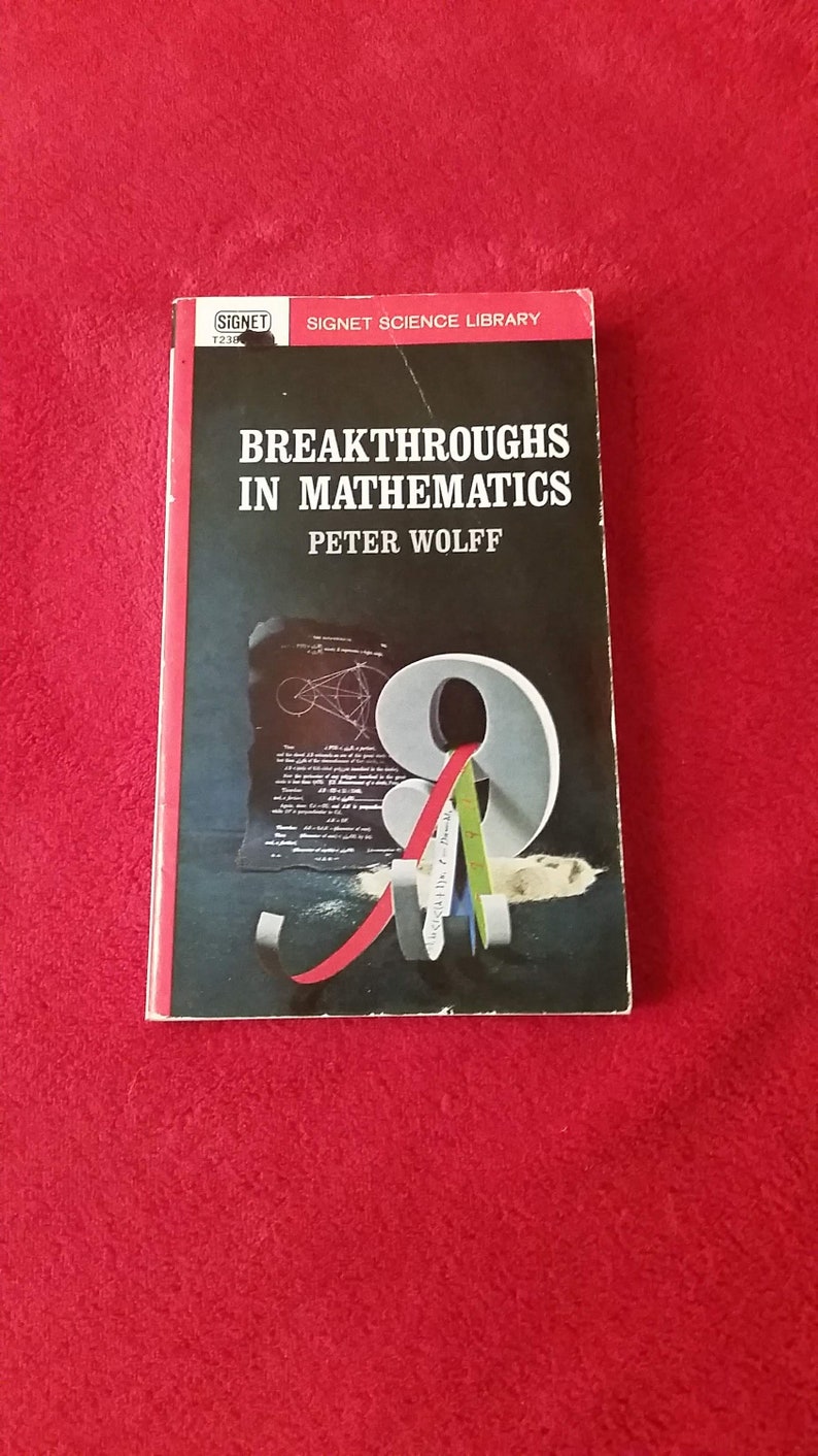 1963 Breakthroughs in Mathematics by Peter Wolff Signet Science Library ...