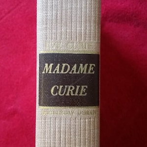 1938 - Madame Curie A Biography by Eve Curie - Doubleday, Doran and Company -Country Life Press -Garden City, New York -Hardcover -412 Pages