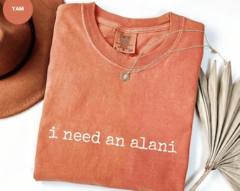 Comfort Colors® I Need An Alani Shirt, Funny Gym Shirt, Pre-Workout Graphic Tee, Cute Energy Drink Tee, Trendy Fitness Shirt, Gift For Her