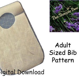 May include: A tan adult-sized bib pattern with a neck opening. The words "Adult Sized Bib Pattern" and "Digital Download" are displayed. A small image of lavender and text "The Sleepie Bee" is in the upper right corner.