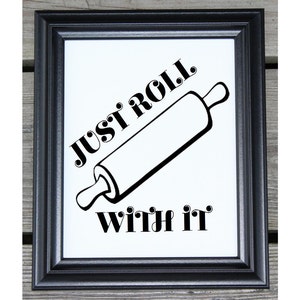 Just Roll With It Kitchen Cotton Print | Kitchen Decor | Rollin Pin | Kitchen Pun | Kitchen Wall Art | Funny Rollin Pin Kitchen Sign