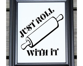 Just Roll With It Kitchen Cotton Print | Kitchen Decor | Rollin Pin | Kitchen Pun | Kitchen Wall Art | Funny Rollin Pin Kitchen Sign