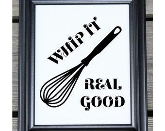 Whip it Real Good Kitchen Cotton Print | Kitchen Decor  | Kitchen Pun | Kitchen Wall Art | Funny Whisk Kitchen Sign | Kitchen Whisk | Gift