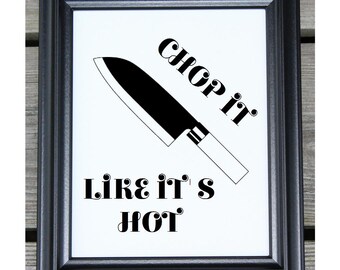 Chop it Like Its Hot Kitchen Cotton Print | Kitchen Decor  | Kitchen Pun | Kitchen Wall Art | Funny Knife Kitchen Sign | Kitchen Knife