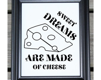 Sweet Dreams are Made of Cheese Kitchen Cotton Print | Kitchen Decor  | Kitchen Pun | Kitchen Wall Art | Funny Cheese Kitchen Sign