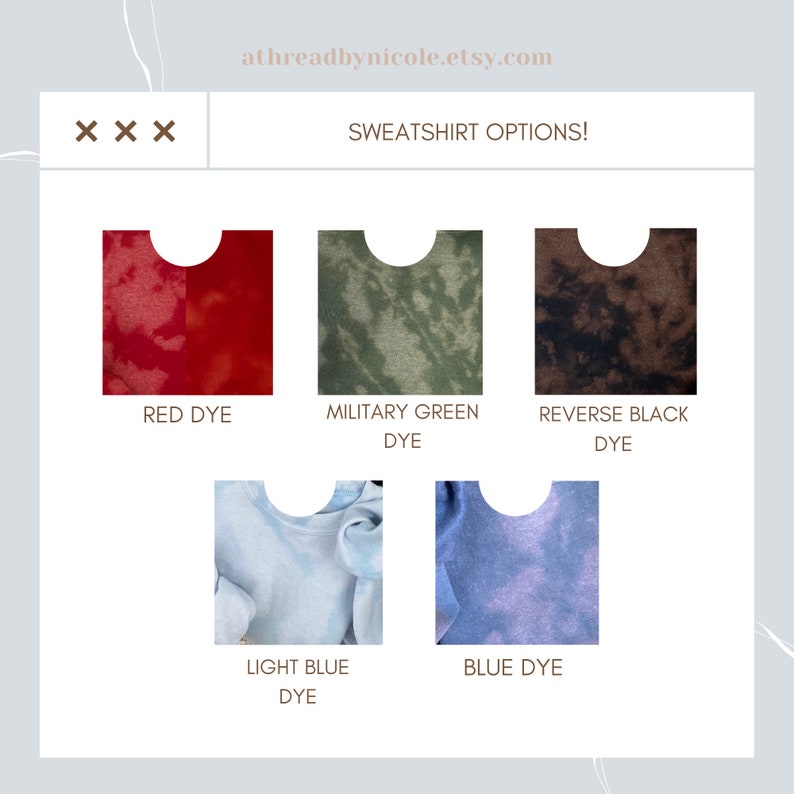May include: Image displaying sweatshirt options in different dye colours. Features Red Dye, Military Green Dye, Reverse Black Dye, Light Blue Dye, and Blue Dye. Text on the image reads "SWEATSHIRT OPTIONS!" and "athreadbynicole.etsy.com".