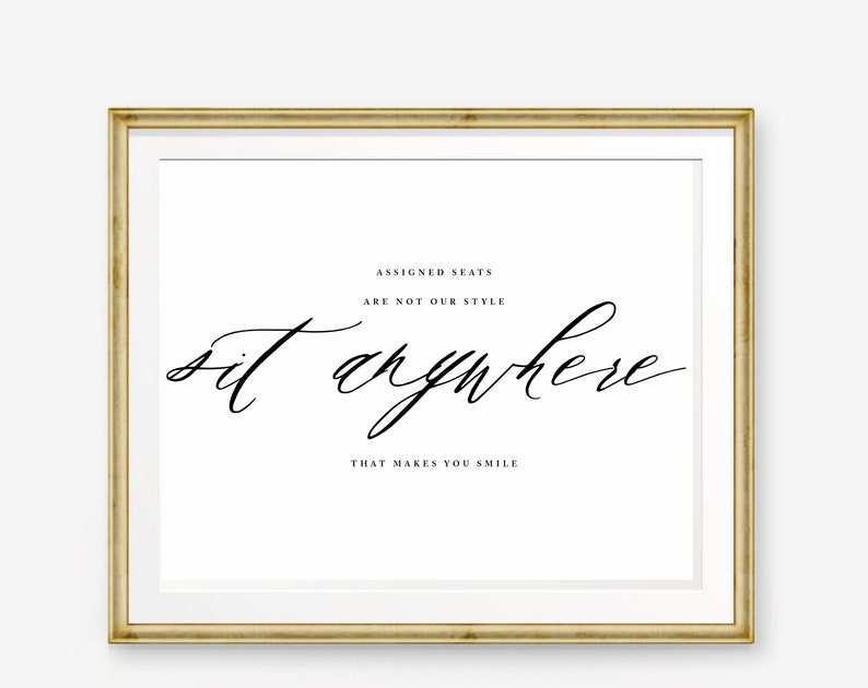 Assigned Seats Sign Assigned Seats Are Not Our Style So Sit Anywhere That Makes You Smile Elegant Wedding Simple Script Fully Editable EC image 7