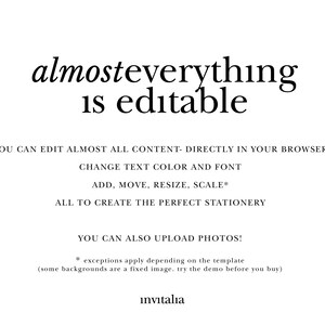 May include: Text overlay on a white background that reads "almosteverything is editable".  The text below explains that you can edit almost all content directly in your browser, change text color and font, add, move, resize, scale, and upload photos.  The text also includes an asterisk and the note "exceptions apply depending on the template (some backgrounds are a fixed image. try the demo before you buy)."  The text "invitalia" appears at the bottom of the image.