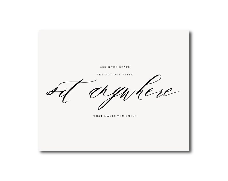 Assigned Seats Sign Assigned Seats Are Not Our Style So Sit Anywhere That Makes You Smile Elegant Wedding Simple Script Fully Editable EC image 3