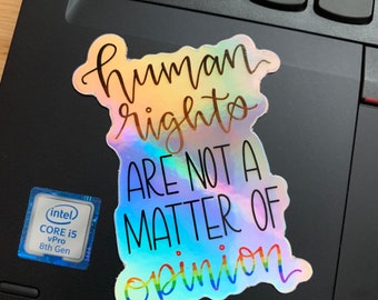 Human Rights are Not a Matter of Opinion Holographic Sticker, Pride Sticker, BLM Sticker