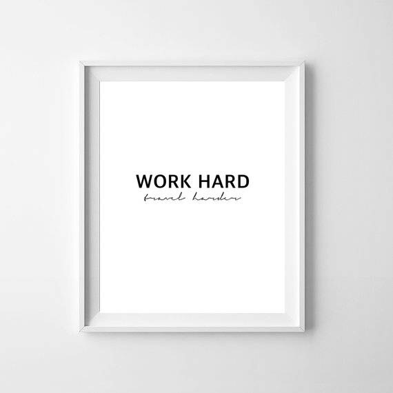 Office Wall Art Work Quotes Hard Work Quote Print Work Hard Etsy