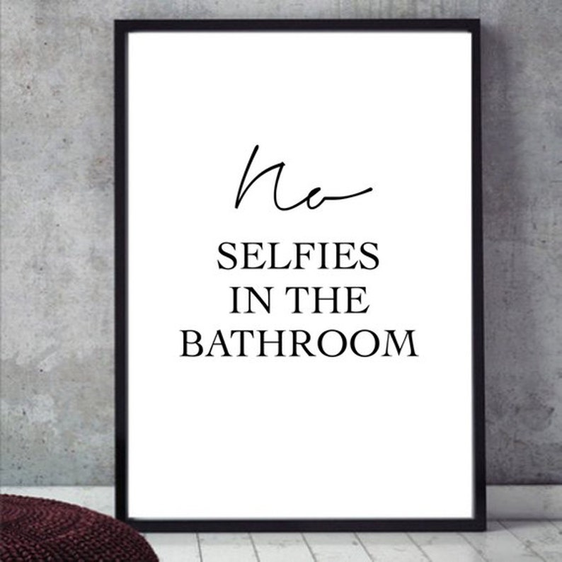 no selfies in the bathroom wall art print bathroom quote