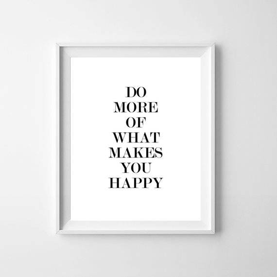 Wall Art Do more of what makes you happy black text Wall Print Decor