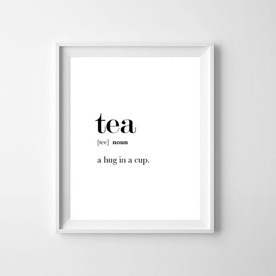 Tea Print Tea Printable Tea Quote Kitchen Wall Art Tea Etsy Nederland