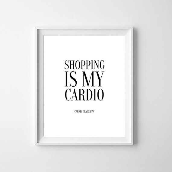 Shopping is My Cardio Quote Shopping Print Shopping Poster Etsy