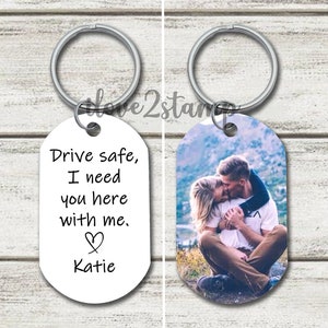 Drive Safe Keychain Personalized, I Need You Here With Me, 16th Birthday Gift For Boyfriend, Anniversary Gift For Her, Custom Photo Keychain