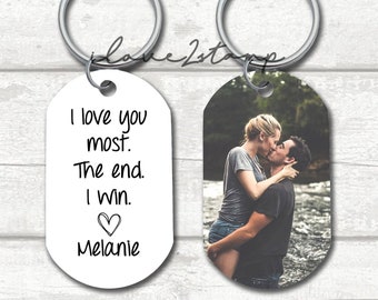 I Love You Most The End I Win, I Love You More, Couples Photo Keychain, Long Distance Relationship Gift For Her, 1st Anniversay Gift For Him
