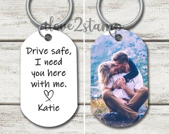 Drive Safe Keychain Personalized, I Need You Here With Me, 16th Birthday Gift For Boyfriend, Anniversary Gift For Her, Custom Photo Keychain