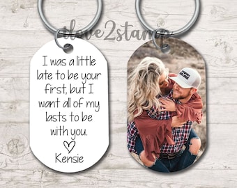 I Was A Little Late To Be Your First Keychain, Couples Photo Keychain, Valentine's Day Gift For Boyfriend, I May Not Be Your First Date