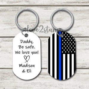 Police Dad Keychain, Thin Blue Line Flag, Daddy Be Safe, Fathers Day Gift For Police Dad, Gift For Police Officer, Law Enforcement Gifts