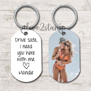 Drive safe i need you here with me keychain outlet