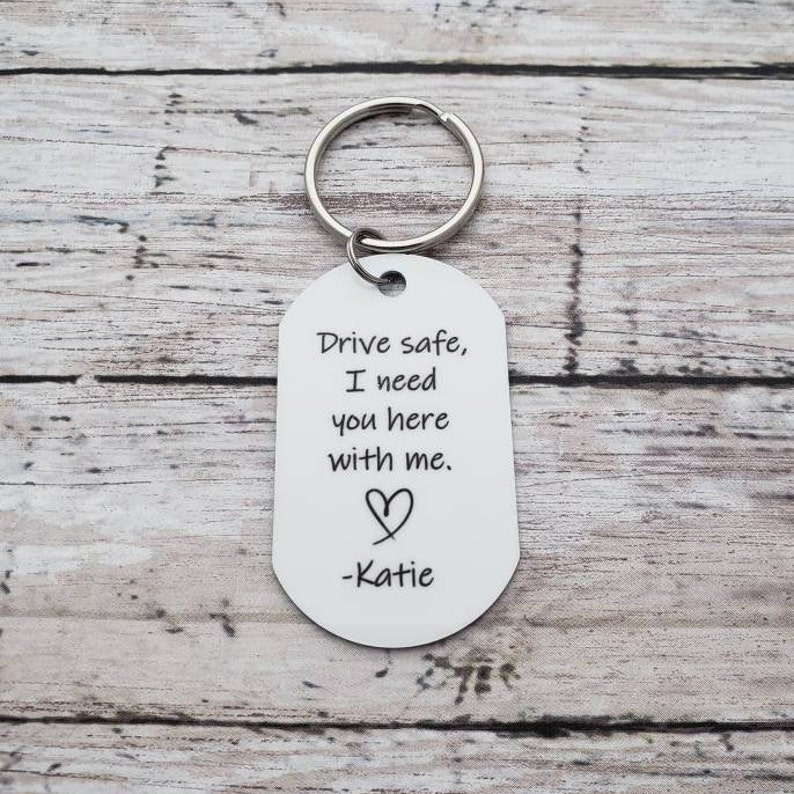 Drive Safe Keychain Customized Photo Gifts Drive Safe I Need Etsy