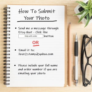 May include: A white notebook with a black spiral binding and lined paper. The notebook has handwritten instructions on how to submit a photo. The instructions include sending a message through Etsy chat or emailing the photo to ilove2stamp@yahoo.com. The text also states to include your full name and order number if you are emailing your photo.