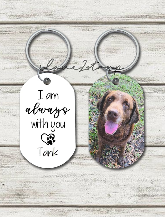 I Am Always With You Pet Keychain, Pet Sympathy Gift, Loss of Dog Gifts, Pet Memorial, Pet Portrait From Photo, Custom Dog Picture Keychain