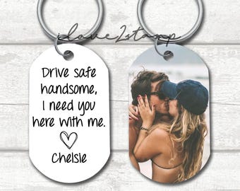 Drive Safe Handsome Gift for Him, Drive Safe Keychain, Customized Photo Gift For Boyfriend, Long Distance Boyfriend Photo Gift, Unique Gifts