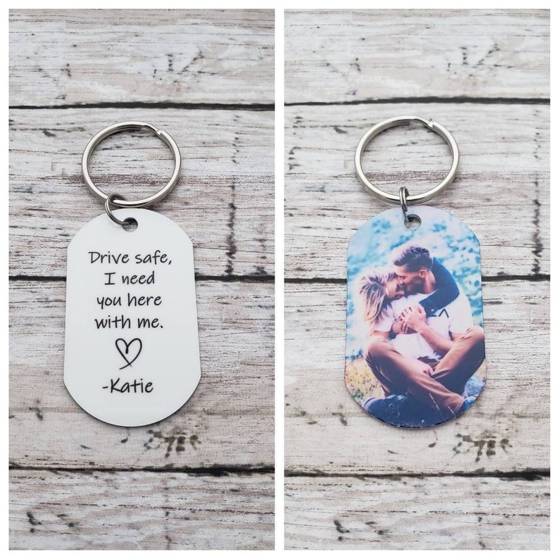 Drive Safe Keychain Customized Photo Gifts Drive Safe I Need Etsy