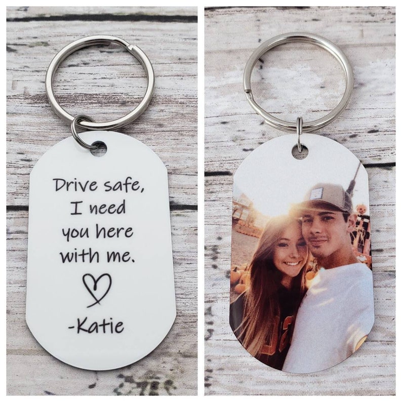 Drive Safe Keychain Customized Photo Gifts Drive Safe I Need Etsy