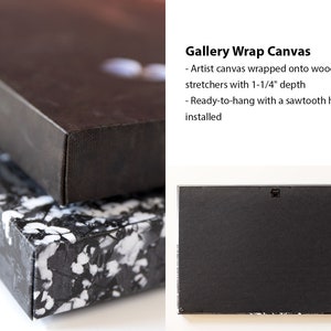 May include: Close-up of the edge of a black canvas wrapped around a wooden frame. The canvas is stretched tightly over the frame and the edges are neatly tucked in. The frame is 1-1/4 inches deep. Gallery Wrap Canvas - Artist canvas wrapped onto wood stretchers with 1-1/4" depth - Ready-to-hang with a sawtooth hook installed.