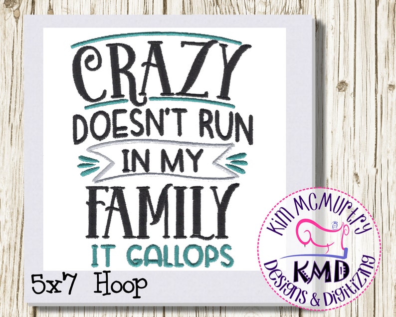 Embroidery Crazy Doesn't Run in My Family : Size 5x7 image 1