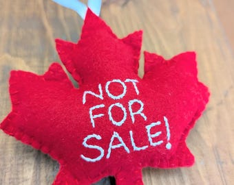 Canada Not For Sale Felt Maple Leaf Ornament // Not for Sale ornament // Canadian Red Maple Leaf Ornament // Not For Sale Car hanging