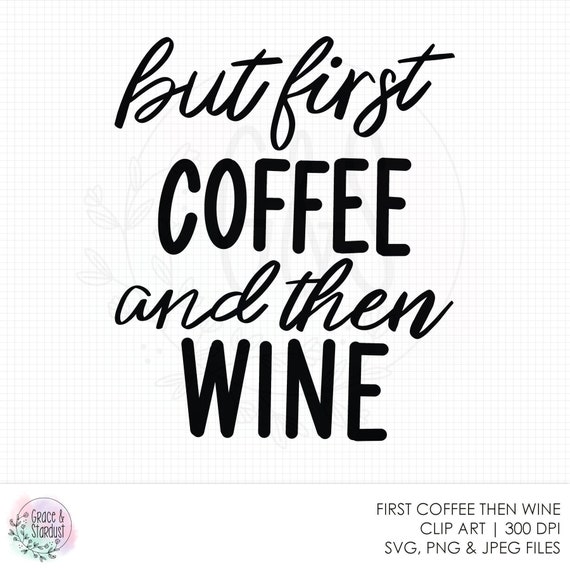 Free Free 297 Coffee First Svg SVG PNG EPS DXF File