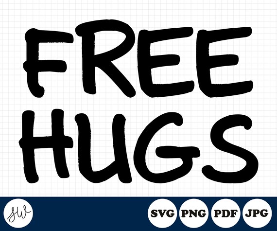 Free Hugs Svg File Png File Free Hugs Saying Sublimation Etsy