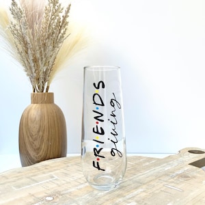 Friendsgiving Champagne Glass, Friendsgiving Wine Glass, Thanksgiving glass, Friendsgiving favor, Personalized Friendsgiving glass, FRIENDS