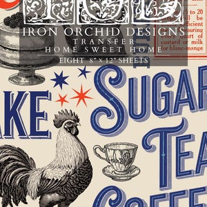 May include: A vintage-style design featuring the words "Cake," "Sugar," "Tea," and "Coffee" in blue and red lettering. The image includes a rooster illustration, teacups, and the text "Iron Orchid Designs Transfer Home Sweet Home." The sheets measure 20.32 cm x 30.48 cm.