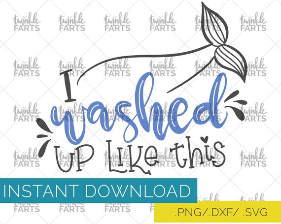 Download Free I Washed Up Like This Cut File Mermaid Life Svg Mermaid Tail Etsy SVG Cut Files